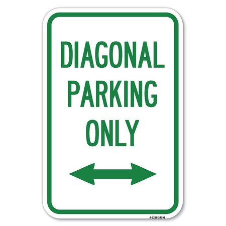 Signmission Diagonal Parking Only with Bidirectional Arrow Heavy-Gauge Alum. Sign, 12" x 18", A-1218-24191 A-1218-24191